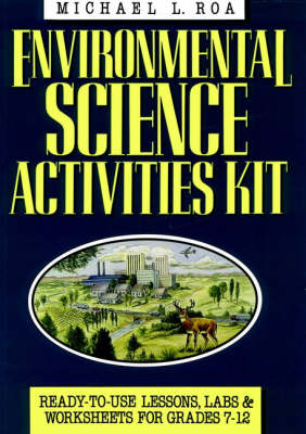 Environmental Science Activities Kit/Ready-to-Use Lessons, Labs & Worksheets for Grades 7-12 (Paperback)