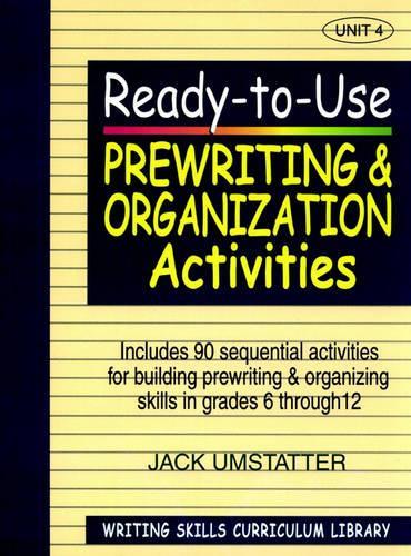 Ready-to Use Prewriting and Organization Activities (Volume 4 of Writing Skills Curriculum Library) (Paperback)