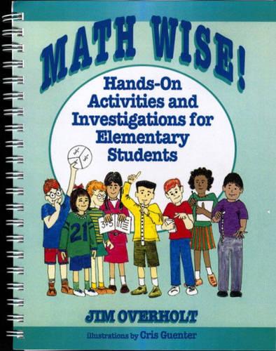 Math Wise! Hands-On-Activities and Investigations for Elementary Students (Paperback)