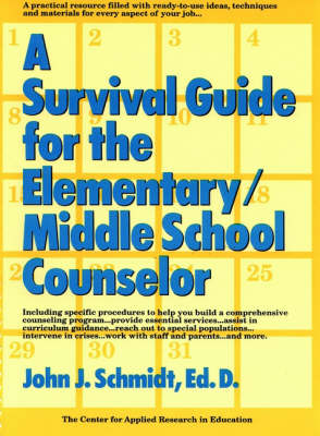 A Survival Guide for the Elementary/Middle School Counselor (Paperback)