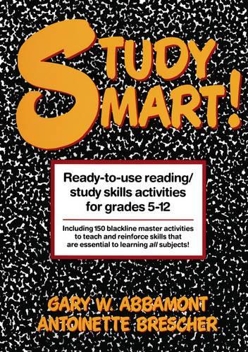 Study Smart!: Ready-to-Use Reading/Study Skills Activities for Grades 5-12 (Paperback)