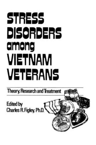 Stress Disorders Among Vietnam Veterans: Theory, Research - Psychosocial Stress Series (Hardback)