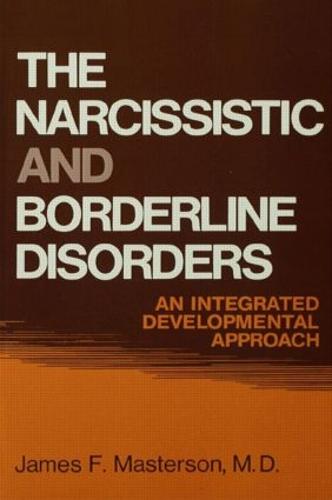 The Narcissistic and Borderline Disorders: An Integrated Developmental Approach (Hardback)