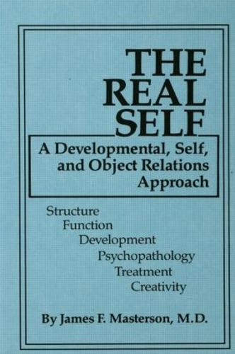 The Real Self: A Developmental, Self And Object Relations Approach (Hardback)