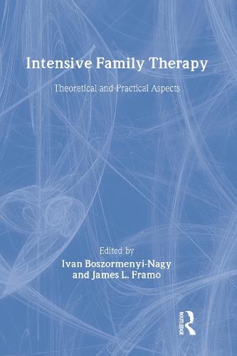 Intensive Family Therapy: Theoretical And Practical Aspects (Hardback)