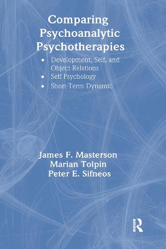 Comparing Psychoanalytic Psychotherapies: Development: Developmental Self & Object Relations Self Psychology Short Term Dynamic (Hardback)