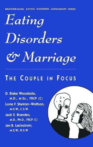 Eating Disorders And Marriage: The Couple In Focus Jan B. (Hardback)