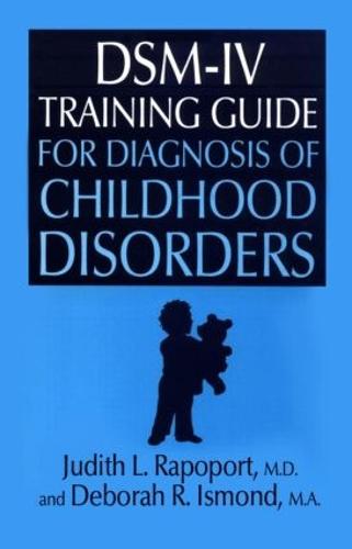 DSM-IV Training Guide For Diagnosis Of Childhood Disorders (Paperback)