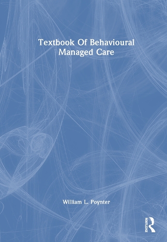 Textbook Of Behavioural Managed Care (Hardback)