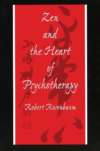 Zen and the Heart of Psychotherapy (Hardback)