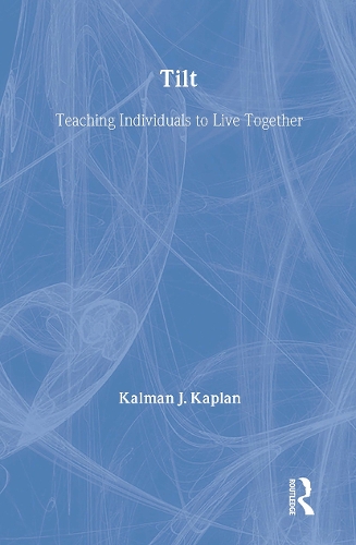 Tilt: Teaching Individuals To Live Together (Hardback)