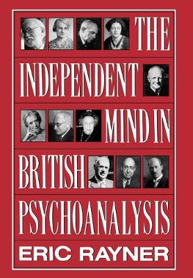 The Independent Mind In British Psychoanalysis (Hardback)