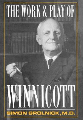 Work and Play of Winnicott (Hardback)
