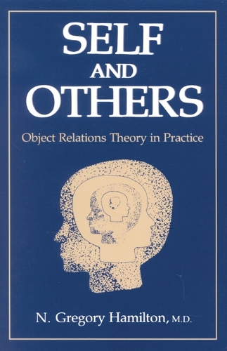 Self and Others: Object Relations Theory in Practice (Hardback)