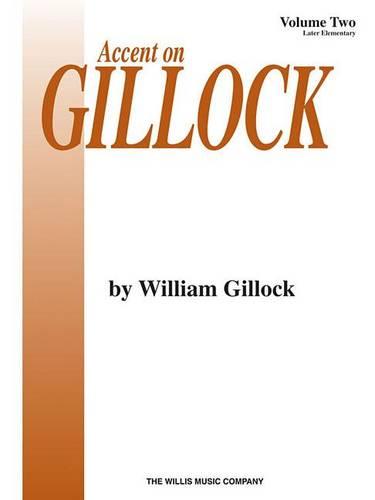 William Gillock: Accent On Gillock Volume 2 (Paperback)
