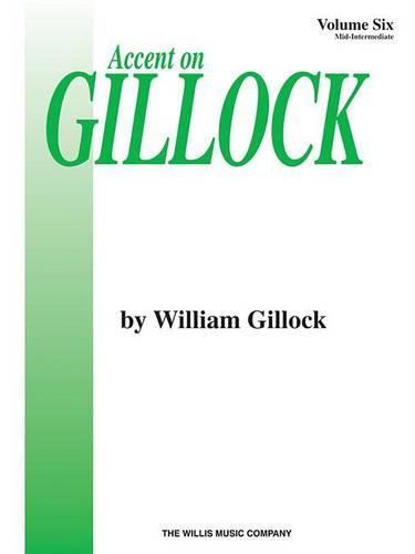 Accent on Gillock - Vol 6 Piano Book (Paperback)