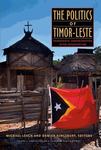The Politics of Timor-Leste: Democratic Consolidation after Intervention (Paperback)