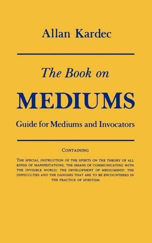 Book on Mediums: Guide for Mediums and Invocators (Paperback)