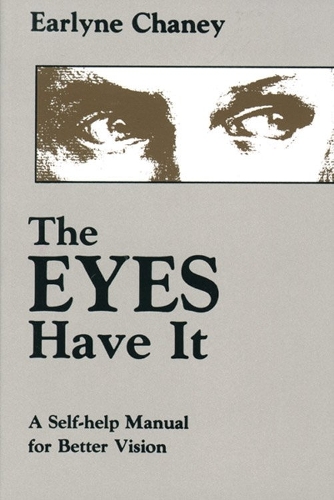 The Eyes Have it: A Self-Help Manual for Better Vision (Paperback)