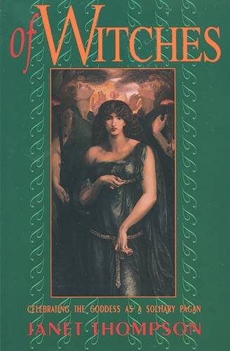 Of Witches: Celebrating the Goddess as a Solitary Pagan (Paperback)