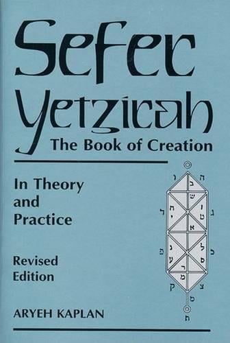 Sefer Yetzira/the Book of Creation: The Book of Creation in Theory and Practice (Paperback)