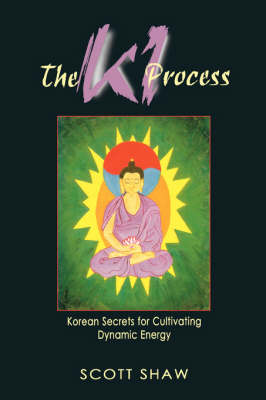 Ki Process: Korean Secrets for Cultivating Dynamic Energy (Paperback)