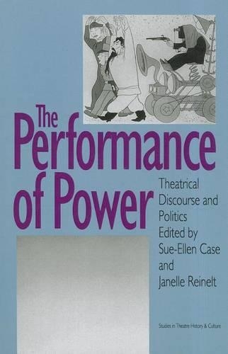 The Performance of Power: Theatrical Discourse and Politics (Paperback)