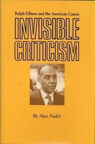 Invisible Criticism: Ralph Ellison and the American Canon (Paperback)