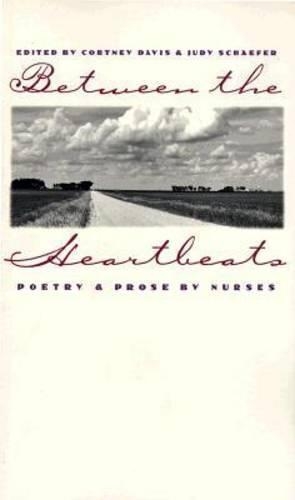 Between the Heartbeats: Poetry and Prose by Nurses (Paperback)
