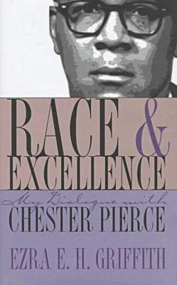 Race and Excellence: My Dialogue with Chester Pierce (Hardback)