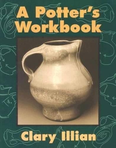A Potter's Workbook by Clary Illian, Charles Metzger | Waterstones