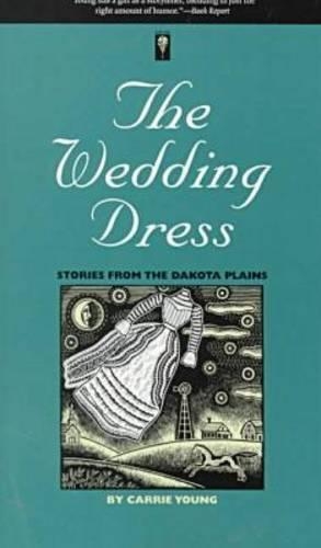 The Wedding Dress: Stories from the Dakota Plains - Bur Oak Books (Paperback)