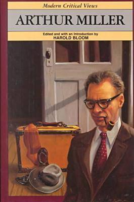 Arthur Miller - Modern Critical Views (Hardback)