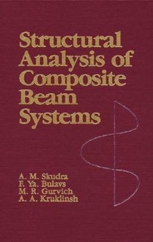 Structural Analysis of Composite Beam Systems (Hardback)