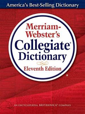 Merriam-Webster's Collegiate Dictionary, Eleventh Edition: Revised and Updated (Hardback)