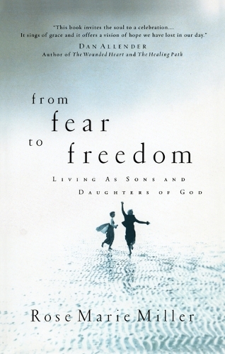 From Fear to Freedom: Living as Sons & Daughters of God (Paperback)