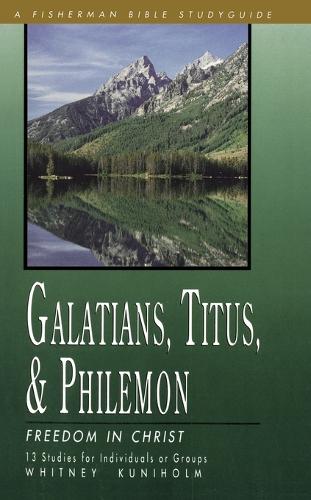 Galatians, Titus, Philemon: Freedom in Christ - Fisherman Bible Studyguide (Paperback)