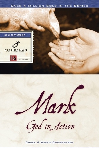 Mark: God in Action: 16 Studies - Fisherman Bible Studyguide (Paperback)