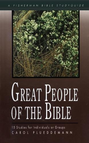Great People of the Bible: 15 Studies - Fisherman Bible Studyguide (Paperback)