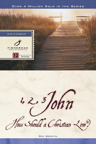1, 2, 3 John: How a Christian Should Live - Fisherman Bible Studyguide (Paperback)