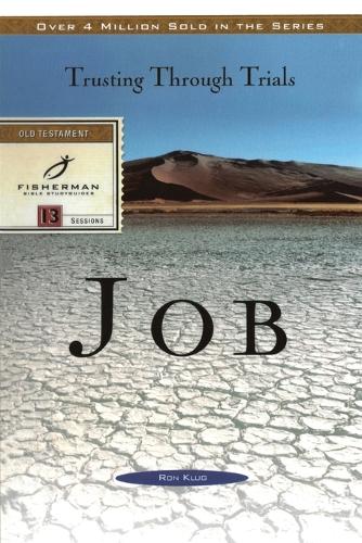 Job, God's Suffering Through Trials: Trusting Through Trials: 13 Studies - Fisherman Bible Studyguide (Paperback)