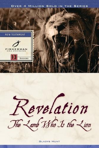 Revelation: The Lame who is the Lion: 13 Studies. (New Cover) - Fisherman Bible Studyguide (Paperback)