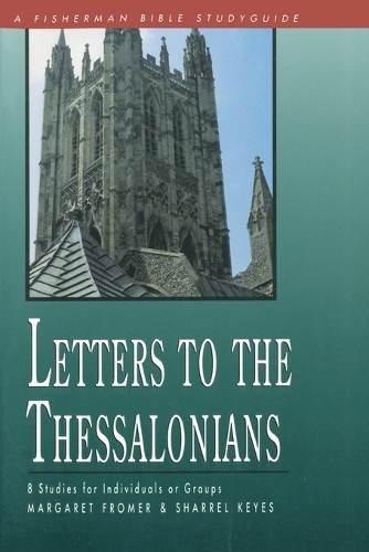 Letters to the Thessalonians: 8 Studies - Fisherman Bible Studyguide (Paperback)