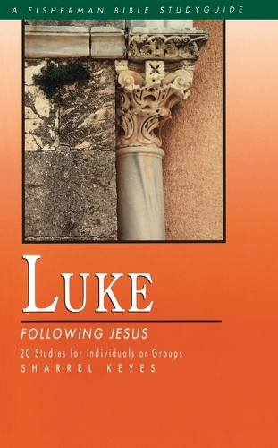 Luke: Following Jesus: 20 Studies - Fisherman Bible Studyguide (Paperback)