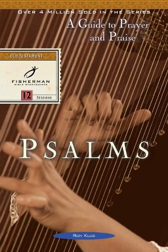 Psalms: A Guide to Prayer & Praise: 12 Studies. (New Cover) - Fisherman Bible Studyguide (Paperback)