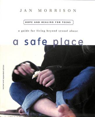 A Safe Place: Living Beyond Sexual Abuse (Paperback)