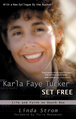 Karla Faye Tucker: Set Free: Life & Faith on Death Row (Paperback)