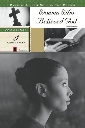 Women who Believed God: 8 Studies. (New Cover) - Fisherman Bible Studyguide (Paperback)