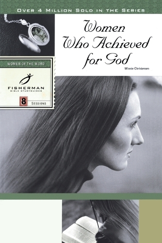 Women who Achieved for God: 8 Studies. (New Cover) - Fisherman Bible Studyguide (Paperback)