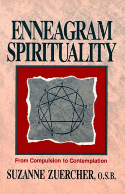 Enneagram Spirituality: From Compulsion to Contemplation (Paperback)
